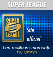 Meilleurs moments de la Super League en vidéo